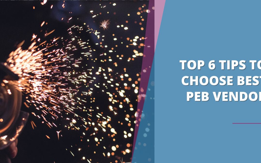 Top 6 Tips to Choose the Best PEB Vendor